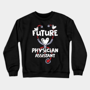 Future Physician Assistant PA School Student Gift Crewneck Sweatshirt